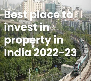 Best place to invest in property in India 2022-23